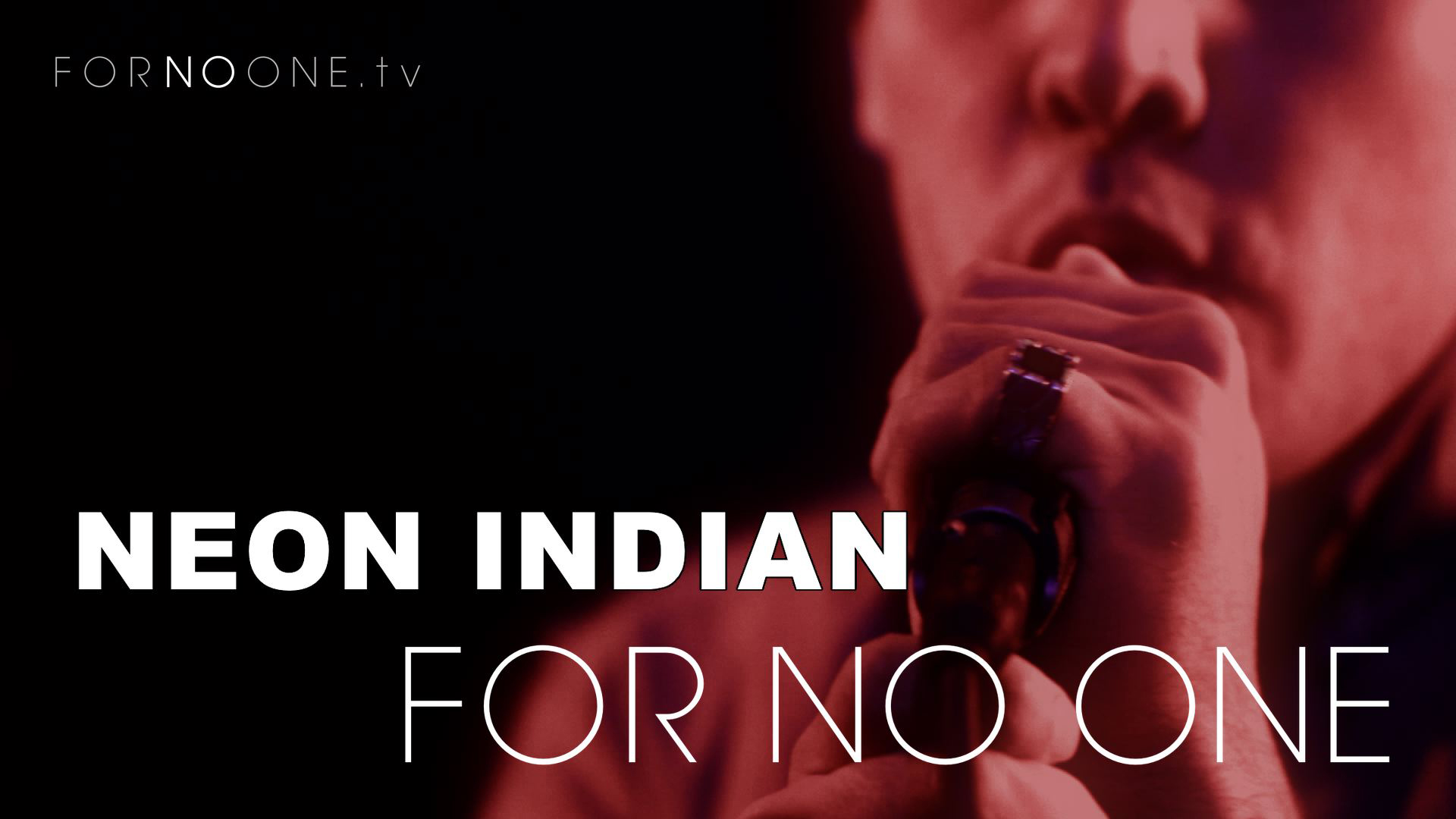 Neon Indian | FOR NO ONE